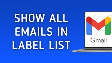 How To Show All Emails In Label List On Gmail On PC (New Update)