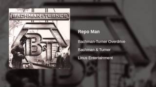 Bachman-Turner Overdrive - Repo Man