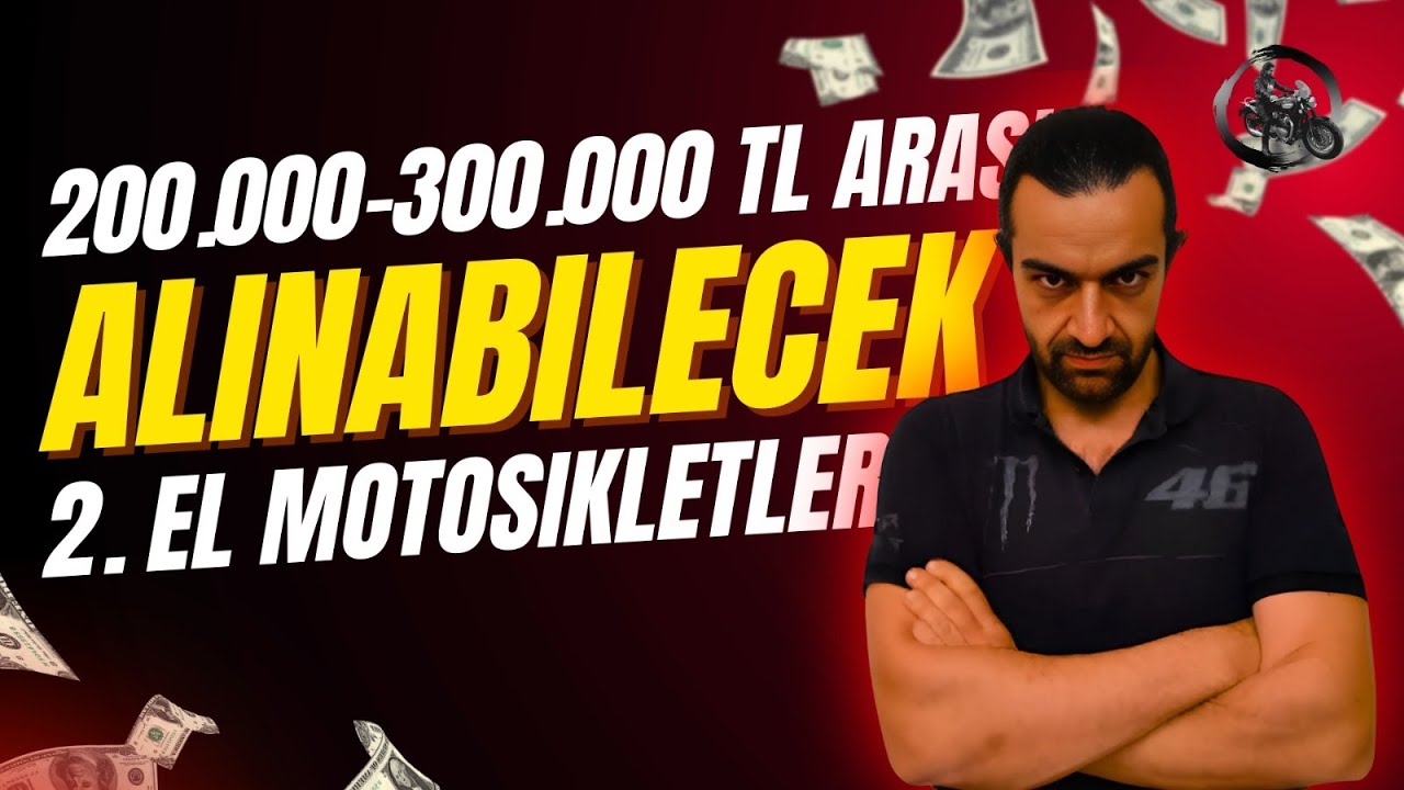 200.000-300.000 TL Arası Alınabilecek 2. El Motosikletler