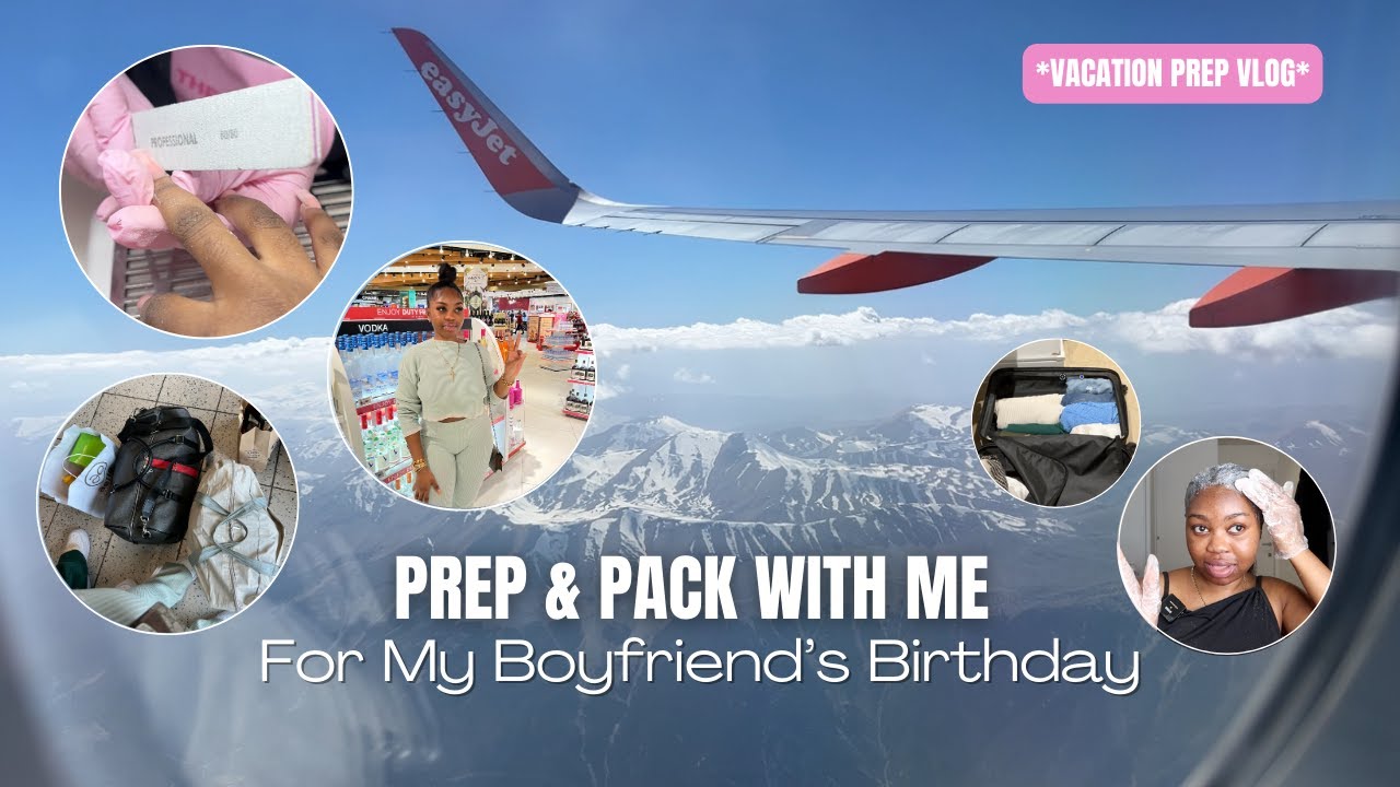 PREP AND PACK WITH ME FOR MY BOYFRIENDS BIRTHDAY VACATION hair