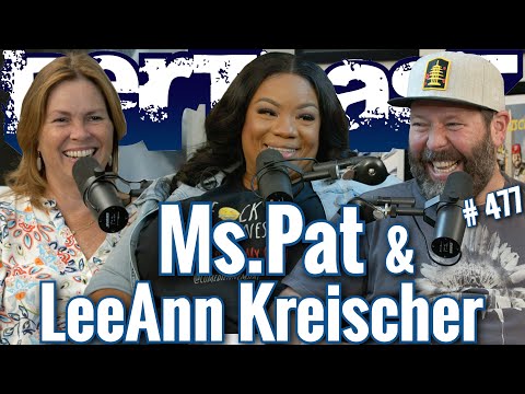 Bertcast # 477 - Ms. Pat, LeeAnn Kreischer & ME