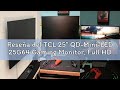 Reseña del TCL 25" QD-Mini-LED 25G64 Gaming Monitor, Full HD Resolution, 300Hz, Fast-IPS Panel, 600-
