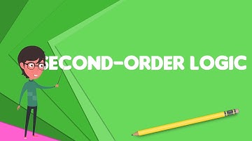 What is Second-order logic?, Explain Second-order logic, Define Second-order logic