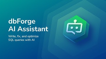 dbForge AI Assistant Overview for SQL Developers
