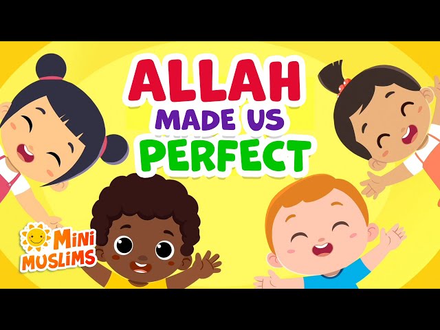Islamic Songs For Kids 😊 Allah Made Us Perfect ☀️ MiniMuslims