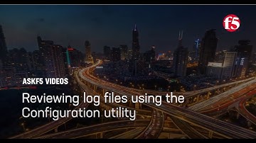 Reviewing log files using the Configuration utility