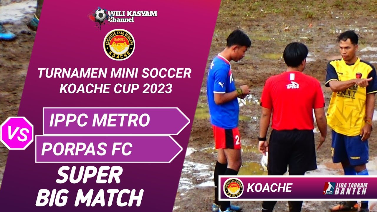 BEREBUT TIKET 8 BESAR - IPPC METRO Vs PORPAS Pasir EURIH || Koache Cup 2023