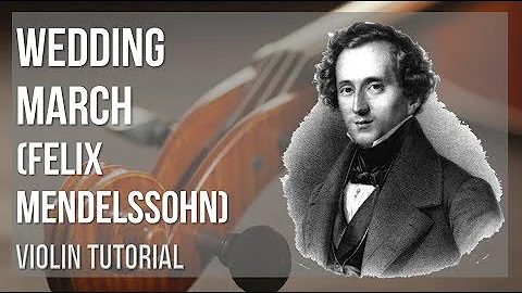 How to play Wedding March by Felix Mendelssohn on Violin (Tutorial)