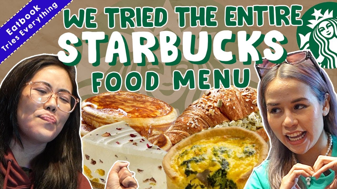 We Tried The Entire Starbucks Food Menu!   Eatbook Tries Everything   EP 18