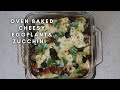 Oven Roasted Cheesy Eggplant and Zucchini