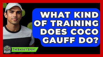 What Kind Of Training Does Coco Gauff Do? - The Racket Xpert