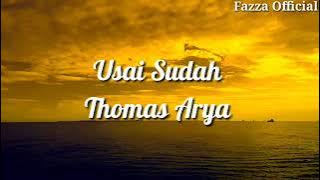 Usai Sudah - Thomas Arya ( Lirik )