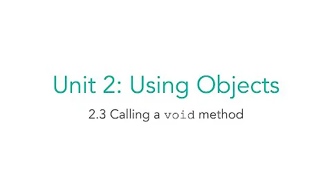 AP CSA 2.3 Calling a Void Method