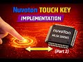 Nuvoton Touch Key Implementation | ML56 Series Touch Sensing Explained (Part 2)