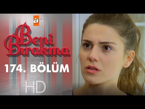 Beni Bırakma 174.  Bölüm