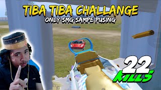 TIBA TIBA CHALLANGE!!! SMG Only Sampe Pening Di Rush Sana sini Sampai Kena Sandwitch!  | PUBG Mobile