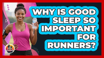 Why Is Good Sleep So Important For Runners? - All Sorts Of Running