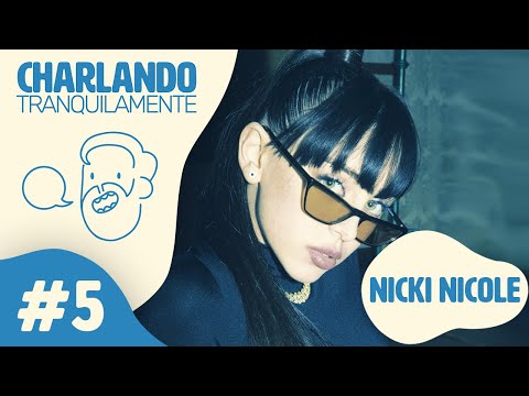 Charlando Tranquilamente #5 con NICKI NICOLE