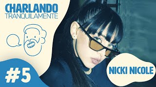 Charlando Tranquilamente #5 con NICKI NICOLE