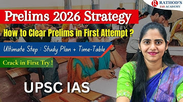 Prelims 2026 Strategy: How to Clear Prelims in First Attempt | Step Study Plan + Time-Table | UPSC
