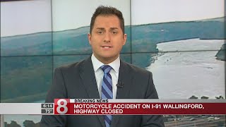 Motorcycle crash with serious injury closes Interstate 91 Southbound in Wallingford