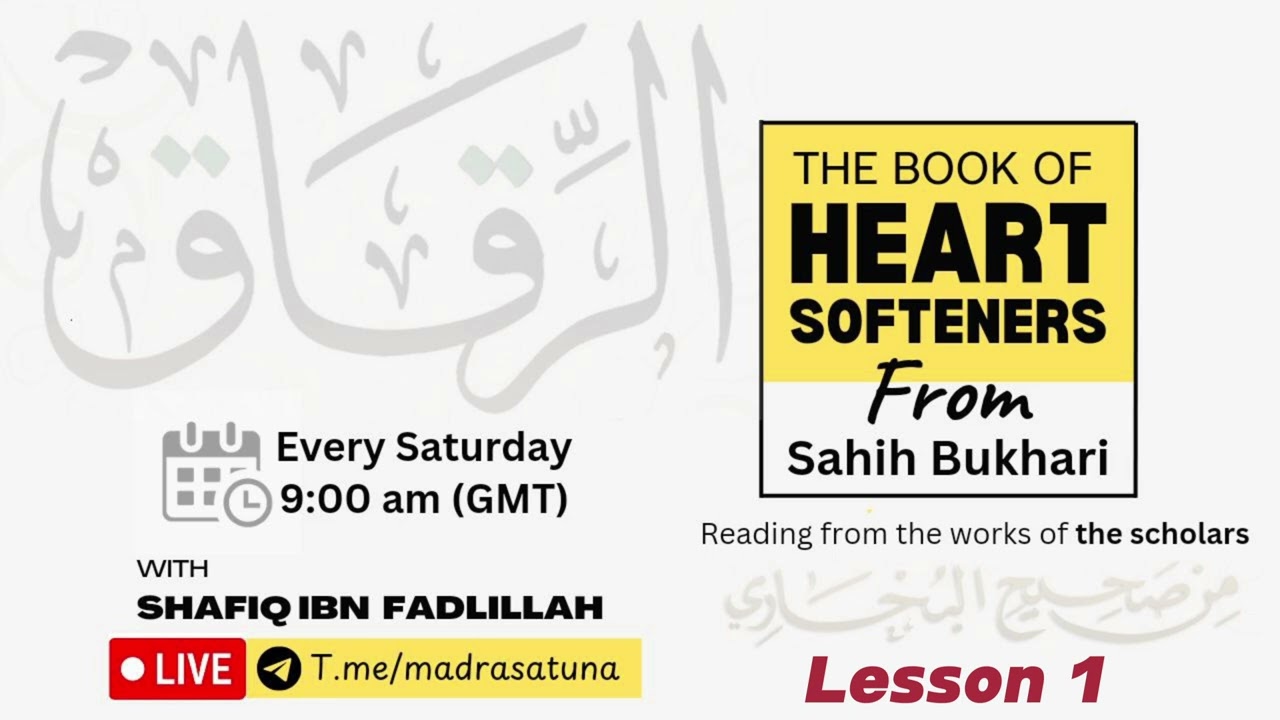 The Book Of Heart Softeners From Sahih Bukhari || كتاب الرقاق || LESSON 1