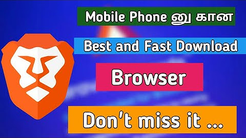 Best Fast Download Browser For Android In Tamil