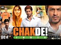 Chak De India Full Movie HD | Shah Rukh Khan | Sagarika Ghatge | Preeti Sabarwal | Review & Fact