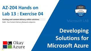 okay azure | AZ 204 | Lab 13 | Exercise 04