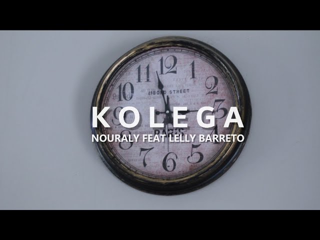 K O L E G A || NOURALY FEATURING LELLY BARRETO class=