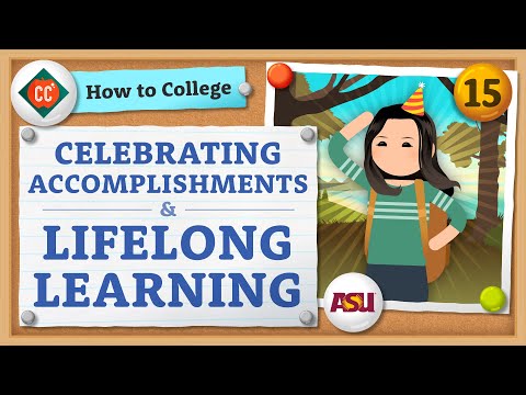 Celebration and Lifelong Learning | How to College | Crash Course