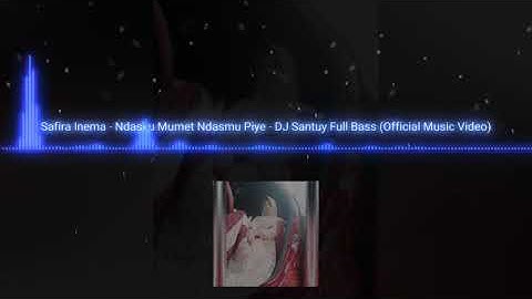 safira inema - ndasku mumet ndasmu piye - Dj santuy full bass(official music video)