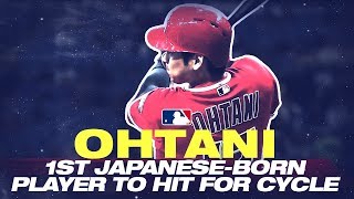 Shohei Ohtani hits for historic cycle!