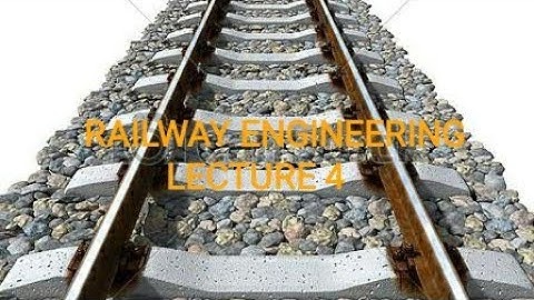 Railway & Bridge Engineering/Lecture 4/5th sem/For Diploma Civil ENGG. Students