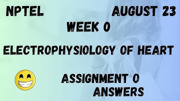 Assignment 0 | Electrophysiology Of Heart Week 0 | NPTEL @HanumansView