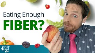 Eating Enough Fiber? | The Exam Room