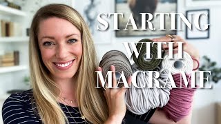 STARTING WITH MACRAME | The supplies and skills you need to get started