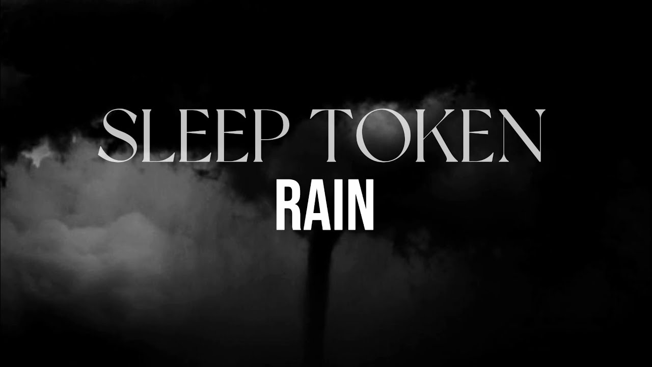 Sleep Token   Rain Lyric Video