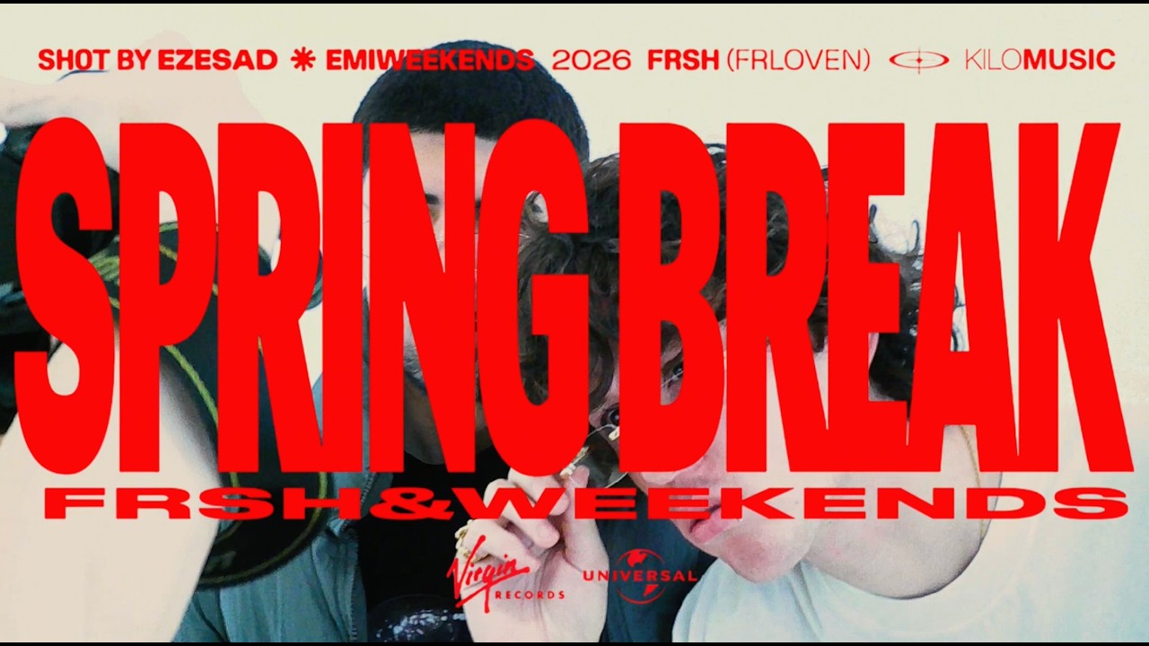 frsh, emiweekends - SPRING BREAK (Video Oficial)