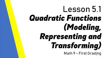 Math 9 Q1 - Quadratic Functions - Modeling, Representing, and Transforming