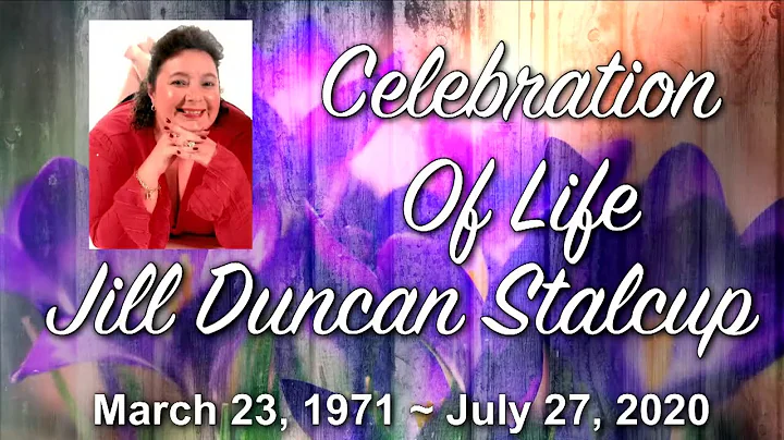 Celebration of Life - Jill Duncan Stalcup
