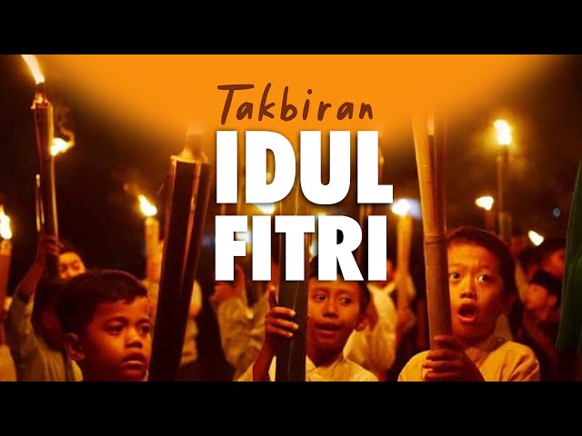 Takbiran Idul Fitri (Merdu Bikin Nangis) 😭 😭😭 | Eid Takbeer | تكبيرات عيد الفطر مكررة class=