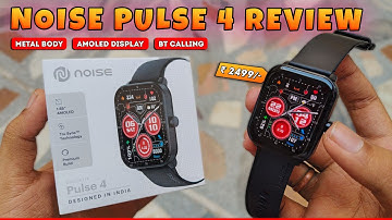 Noise Pulse 4 Smartwatch | Unboxing & Review | Best Budget Smartwatch | Noise Pulse 4