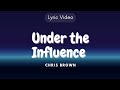 Chris Brown - Under the Influence (Lyric Video)