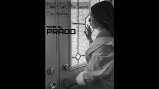 Don&#39;t Let Me Leave - Marc Anthony (Cover by PRADO)