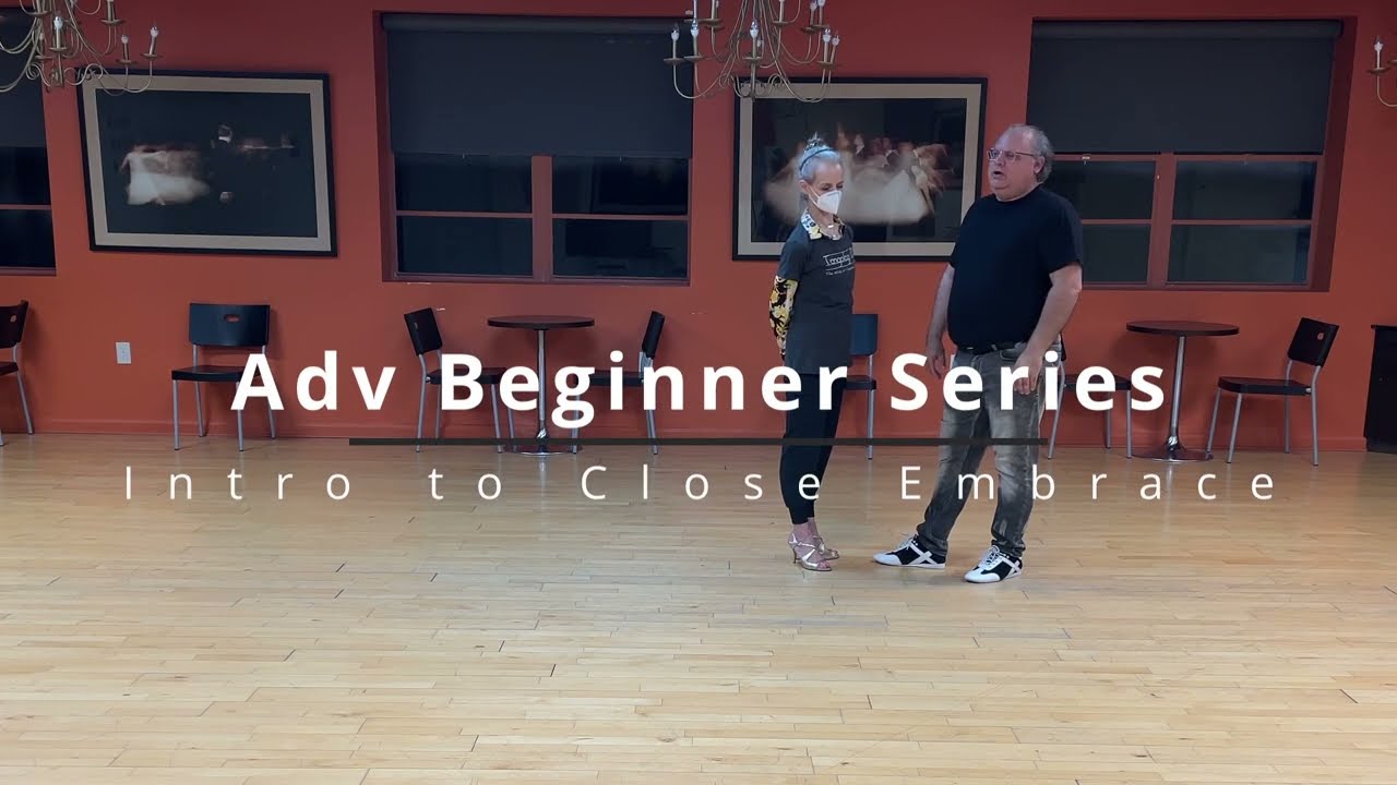 T102 Adv Beginner - Intro to Close Embrace   