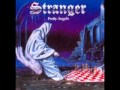 Stranger - Now You&#39;ve Gone