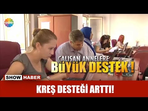 Kreş desteği arttı!