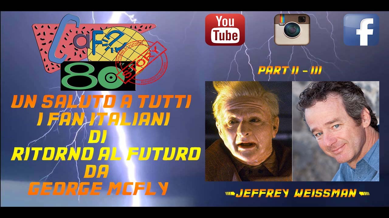 Jeffrey Weissman George Mcfly BTTF 2 3 Cafe 80 Story - YouTube