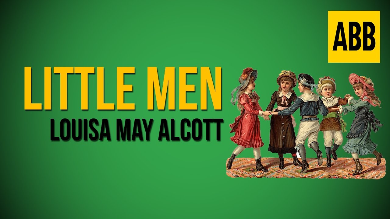 LITTLE MEN: Louisa May Alcott - FULL AudioBook - YouTube